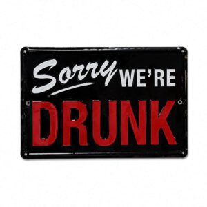 Vintage Sorry We're Drunk Sign